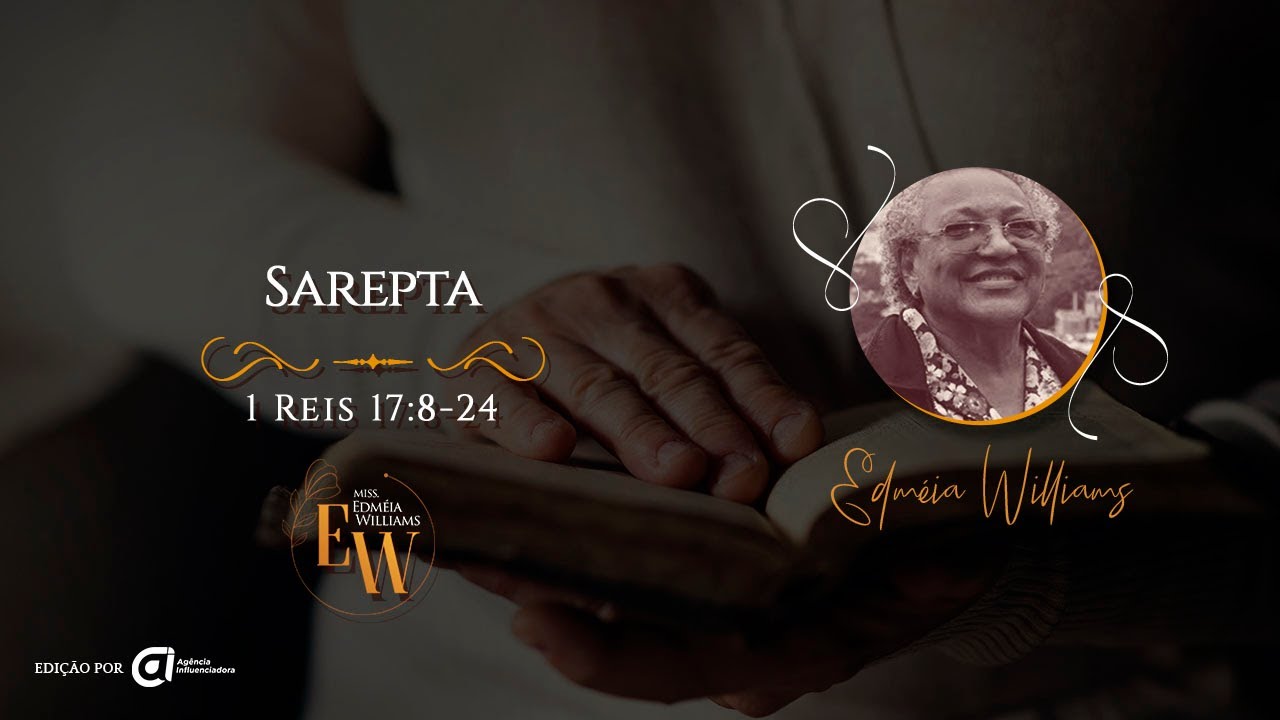 Sarepta,  I Reis 17:8-24 - Mission&aacute;ria Edm&eacute;ia Williams
