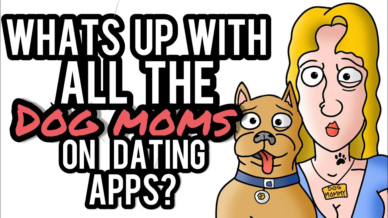 What's Up With All The Dog Moms On Dating Apps?