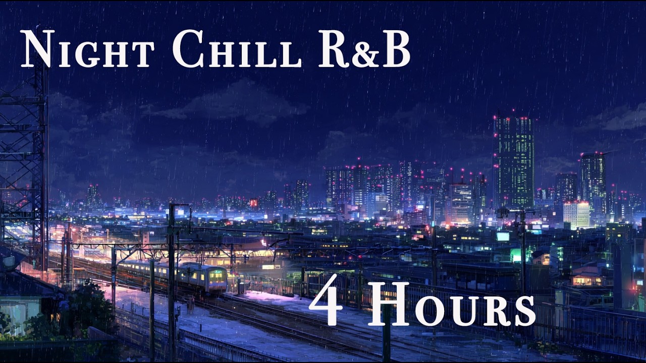 Relaxing Night BGM 🌙 静かな夜のチルR&B｜作業・勉強・リラックス用（4時間）