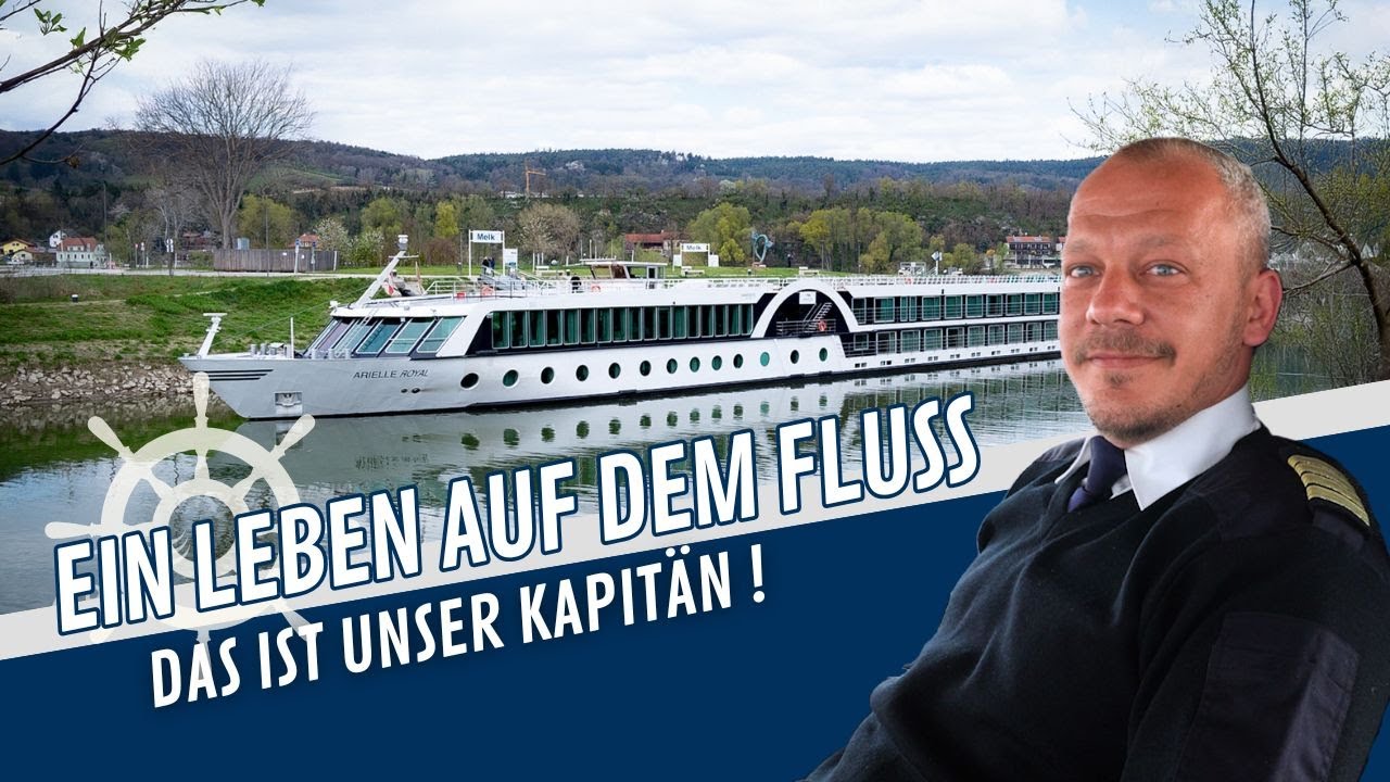 Ein Leben auf dem Fluss - Unser Kapitän stellt sich vor | ARIELLE ROYAL