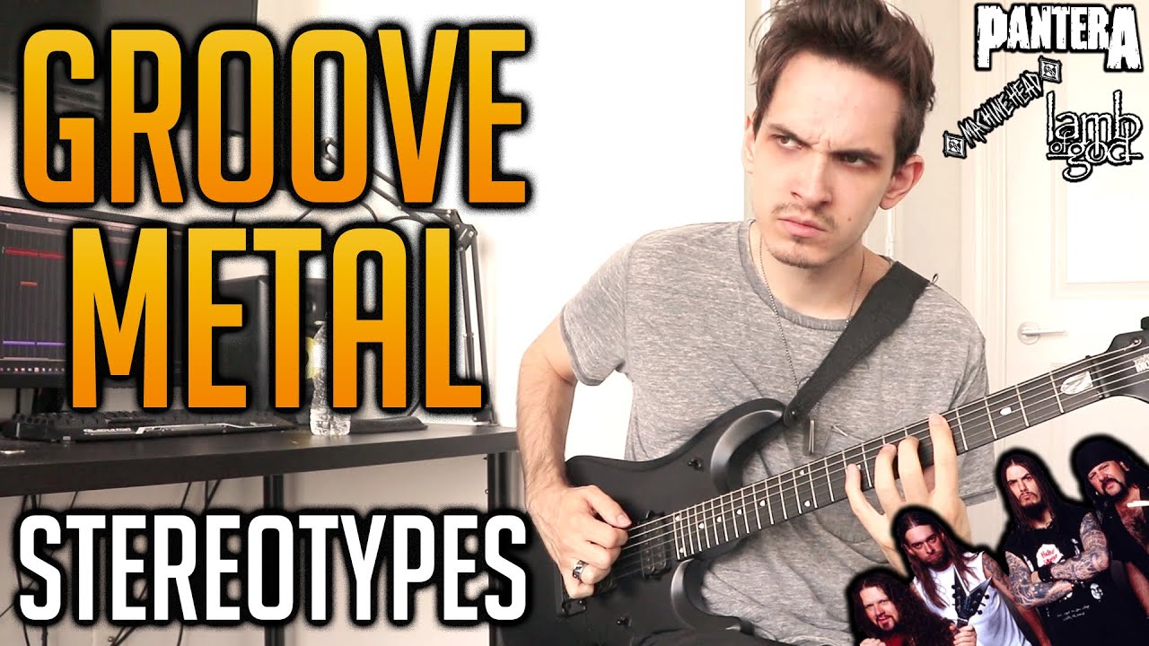 The Most Used Groove Metal Stereotypes (FEAT. Andrew Baena)
