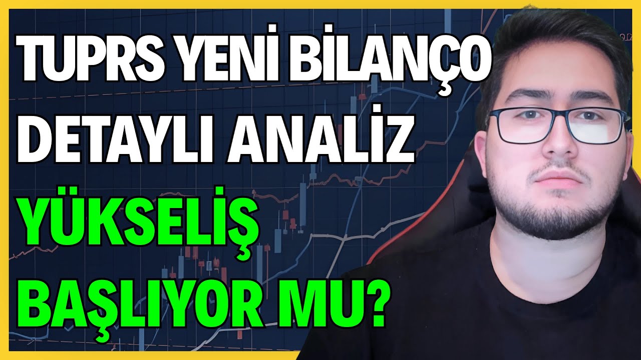 TUPRS YENİ BİLANÇO DETAYLI ANALİZ | TÜPRAŞ HİSSESİNDE YÜKSELİŞ BAŞLIYOR MU?