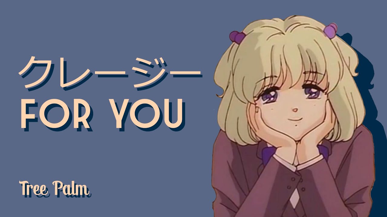 Tree Palm - クレージー FOR YOU (Future Funk)