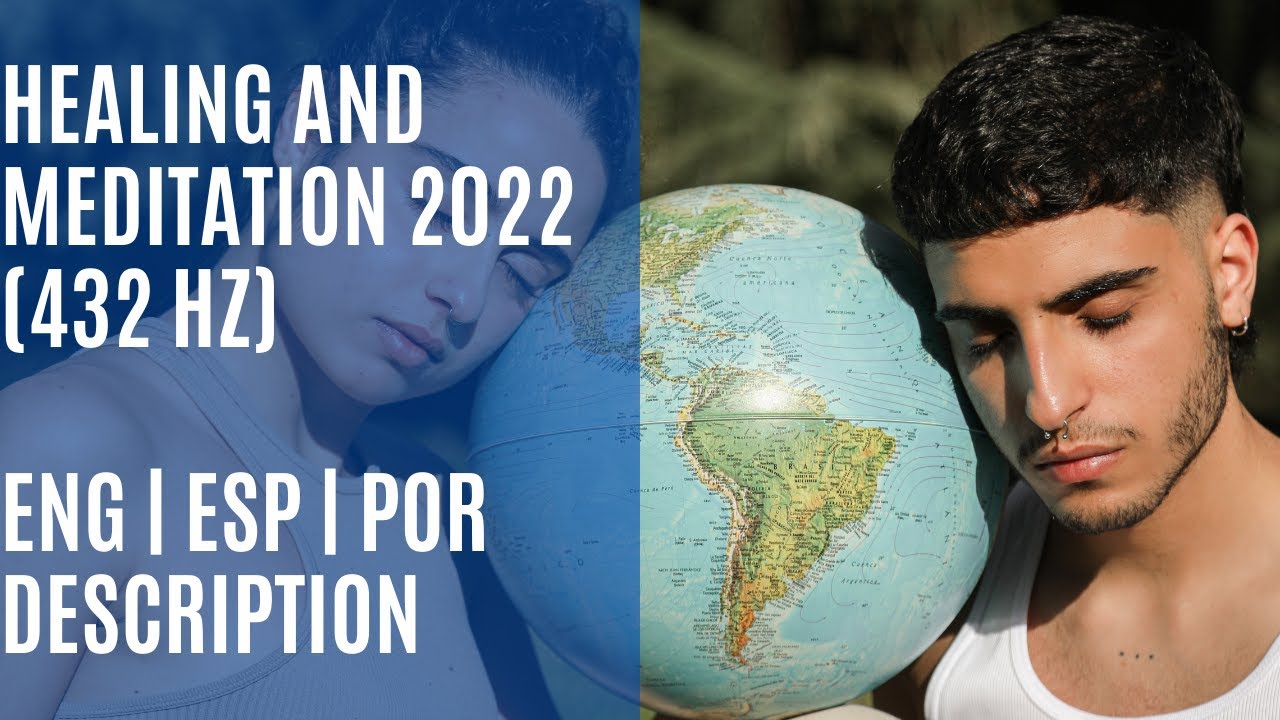 (432 Hz) Healing and meditation 2022 | Sanaci&oacute;n y meditaci&oacute;n 2022 | Cura e medita&ccedil;&atilde;o 2022