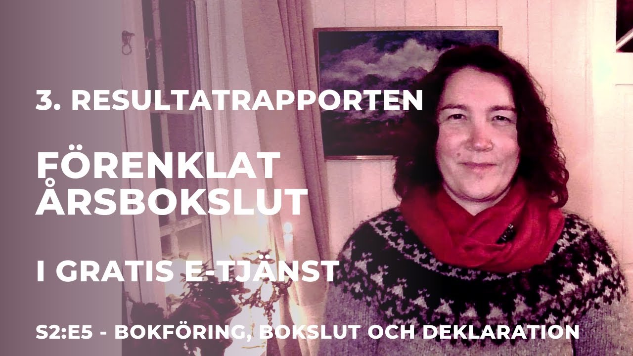 RESULTATRÄKNINGEN I DITT FÖRENKLADE ÅRSBOKSLUT, S2:E5 - Bokföring, bokslut och deklaration SKV 282