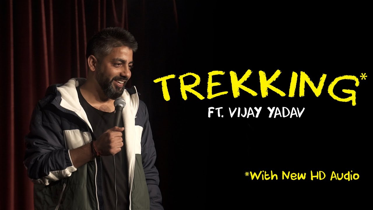Trekking - Standup Comedy By Vijay Yadav