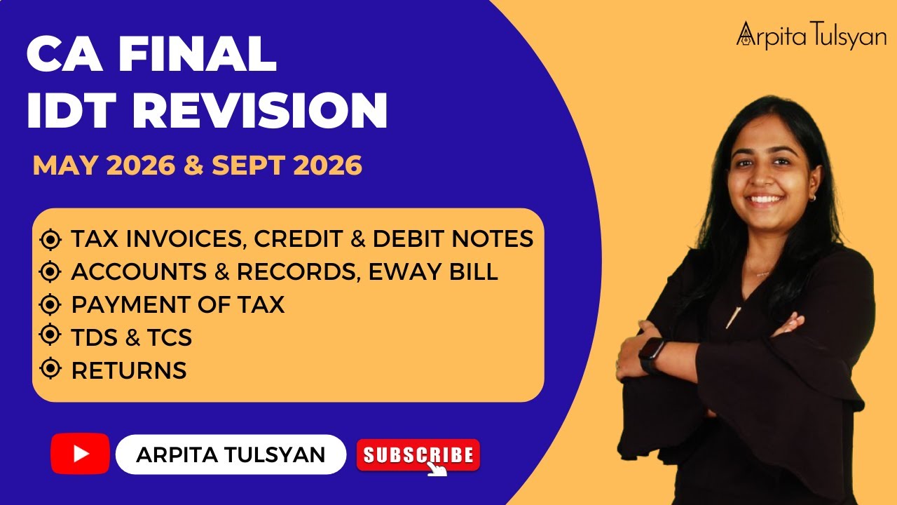CA Final IDT Revision| Tax Invoice, Accounts/Records, E-Way Bill, Payment of Tax, TDS TCS, Returns