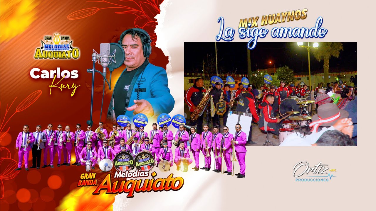 Mix te sigo amando Gran Banda MELODIAS AUQUIATO y Carlos Kury - 2024