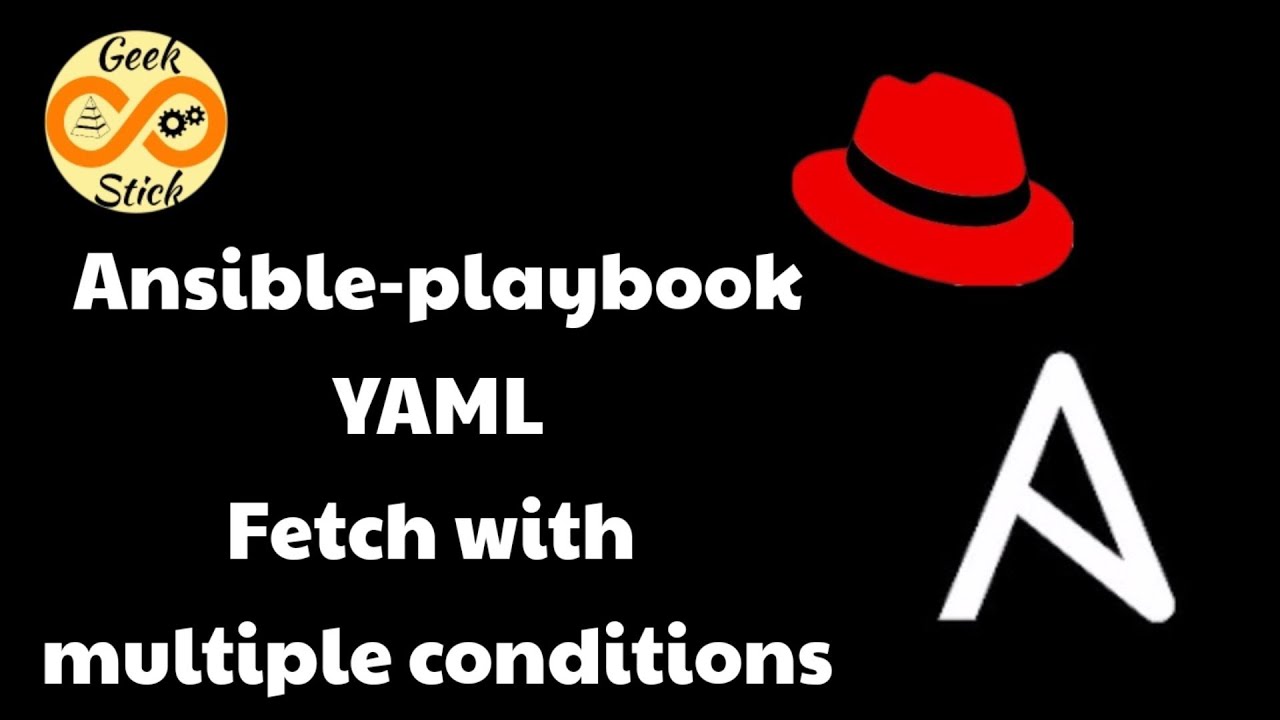 Ansible Fetch with multiple conditions #geekstick