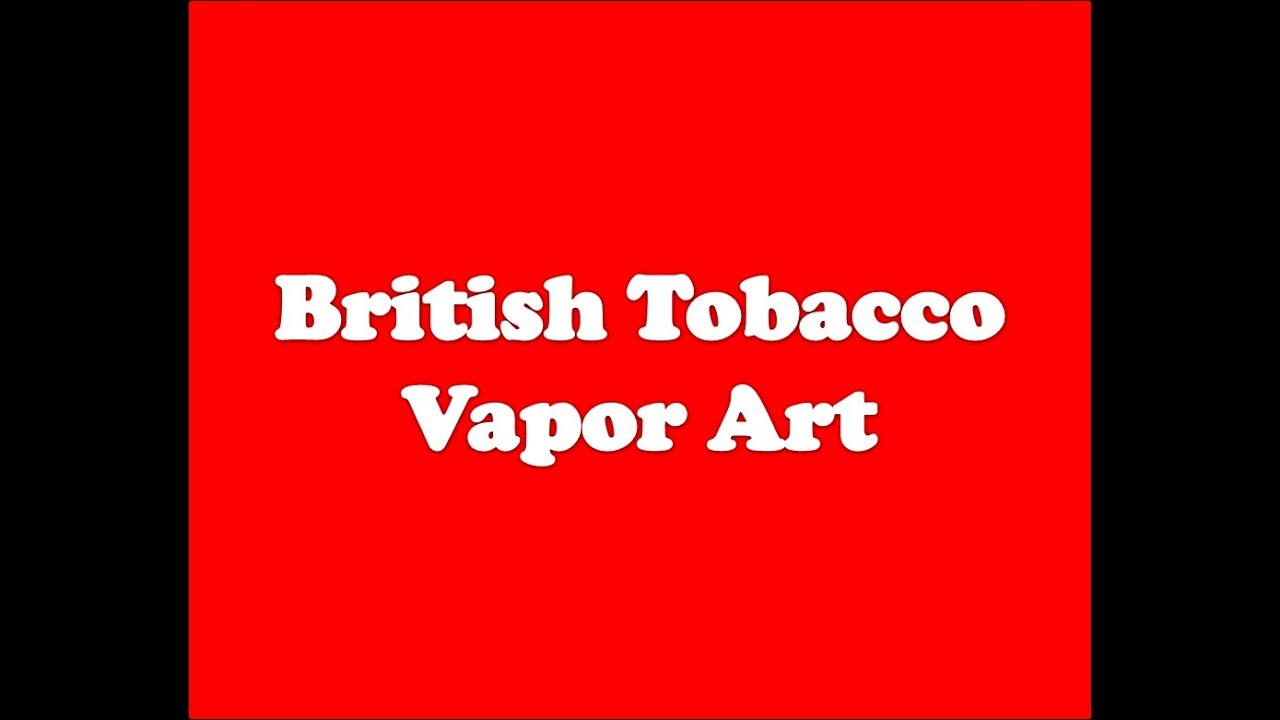 040 British Tobacco Vapor Art