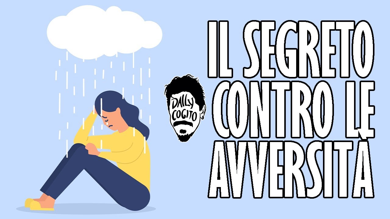 Il vero Segreto per affrontare le Avversità