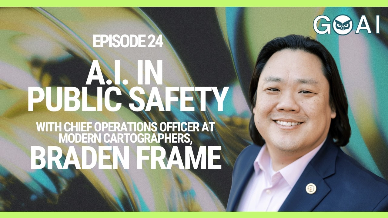 A.I. in Public Safety with Braden Frame, Chief Operations Officer at Modern Cartographers