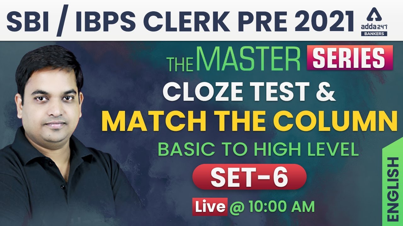 SBI & IBPS Clerk 2021 | English | Cloze Test And Match the column| Basic To High Level Set #6