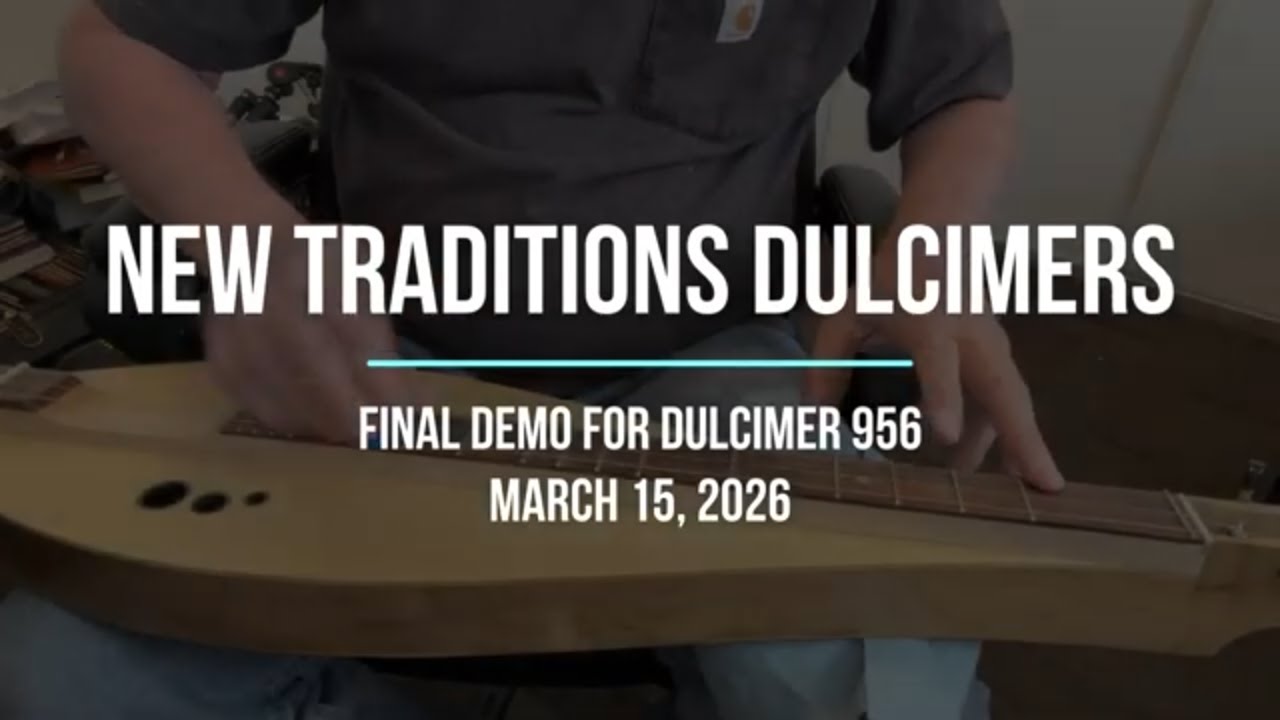 New Traditions Dulcimers 956 – Final Sound Demo | Handcrafted Mountain Dulcimer