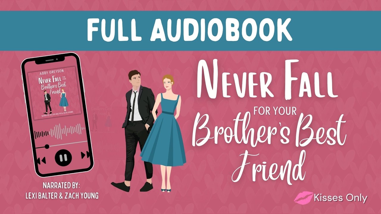 [DUET AUDIOBOOK] Never Fall For Your Brother's Best Friend | Contemporary Romance | by Abby Greyson
