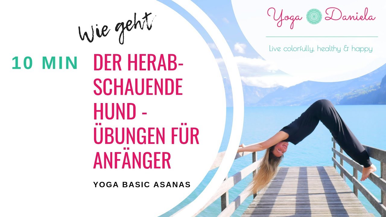Herabschauender Hund - Erklärung, Tipps & Übungen für Anfänger - Yoga Basics - 10 Minuten