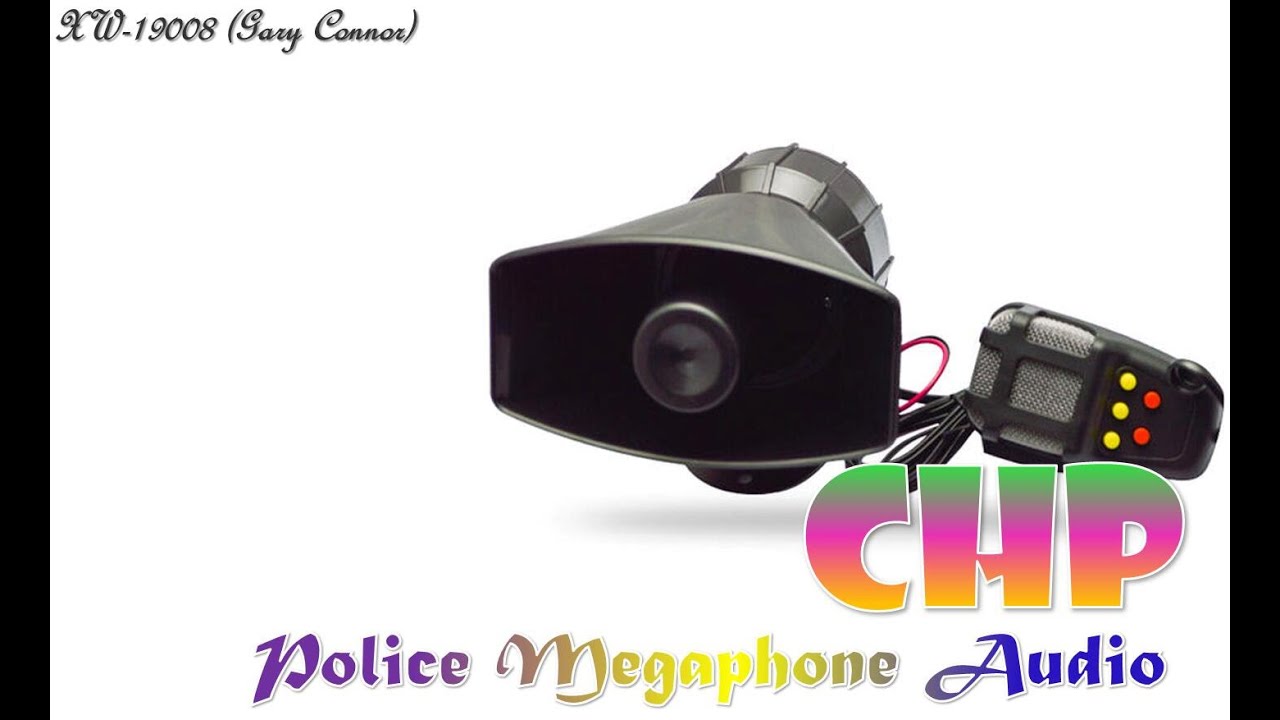 【XW-19008(Gary Connor)】CHP Police Megaphone Audio v1.0（Audio Preview）