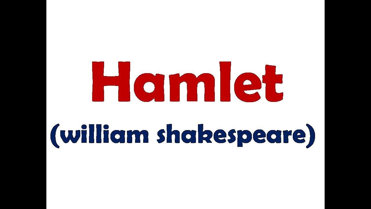 Hamlet ( William Shakespeare)