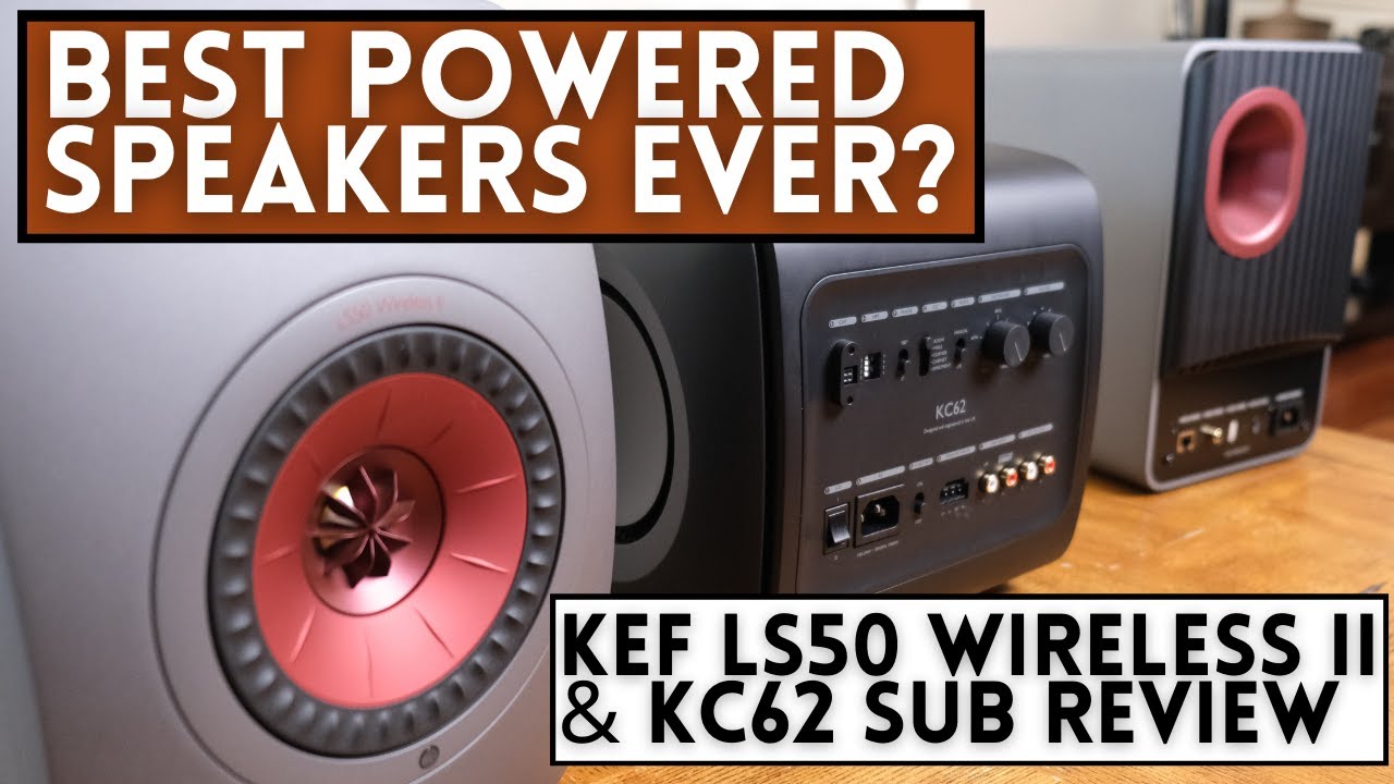 KEF LS50 Wireless II and KC62 Subwoofer Review. The BEST Powered speaker and sub?