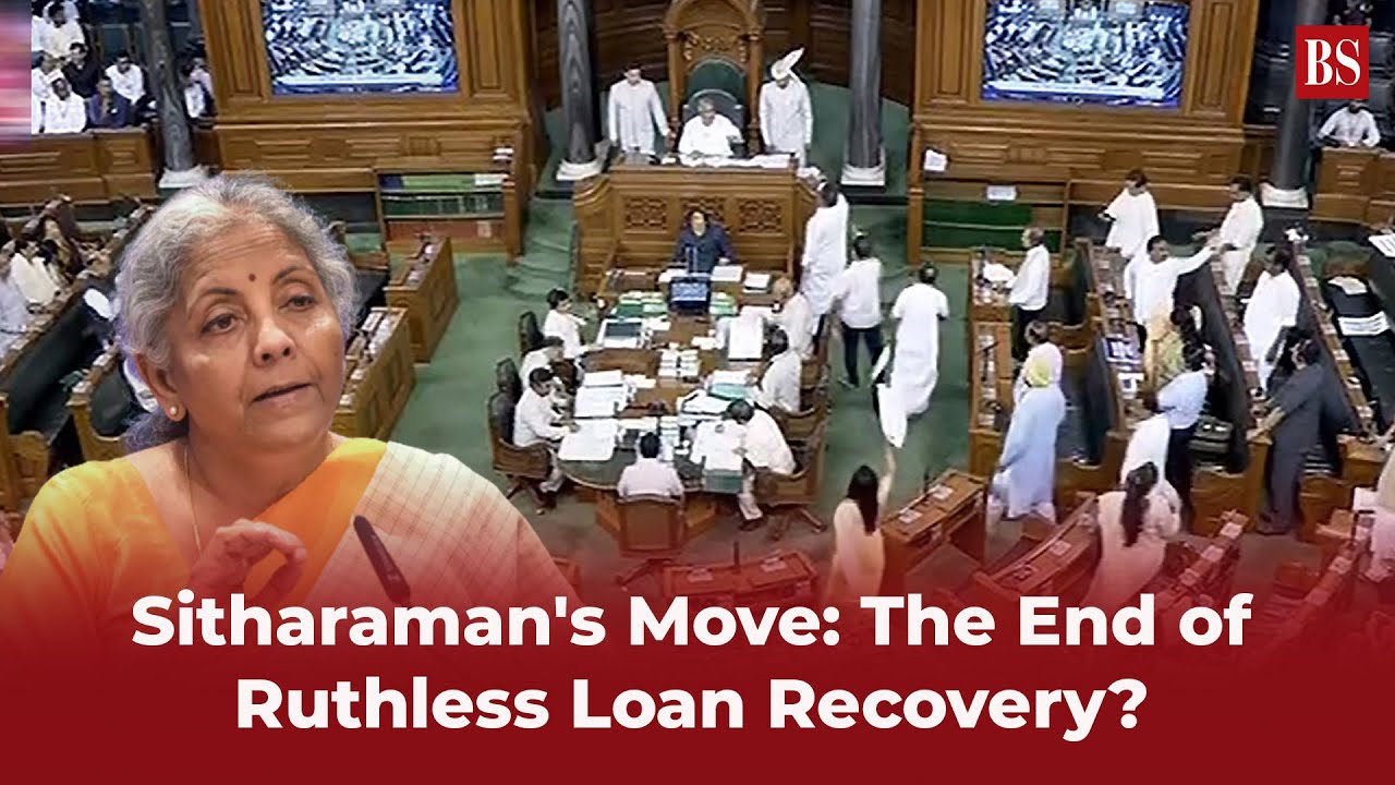 Sitharaman's Move: The End of Ruthless Loan Recovery?