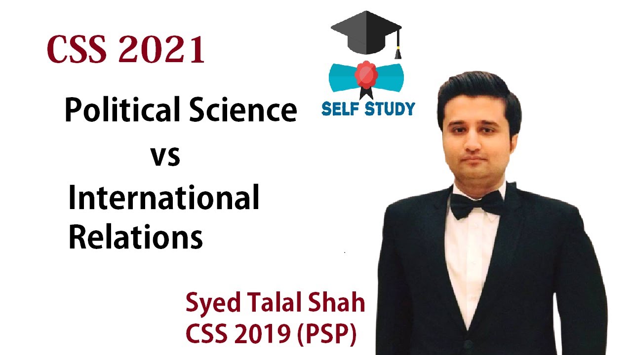 CSS 2021 | Political Science vs International Relations | Syed Talal Shah PSP