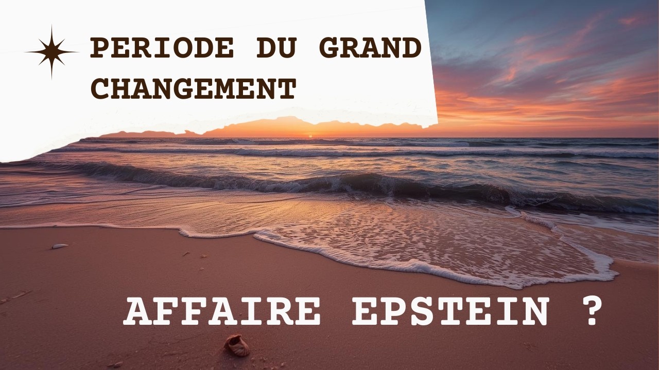 L'affaire Epstein et le grand dévoilement...