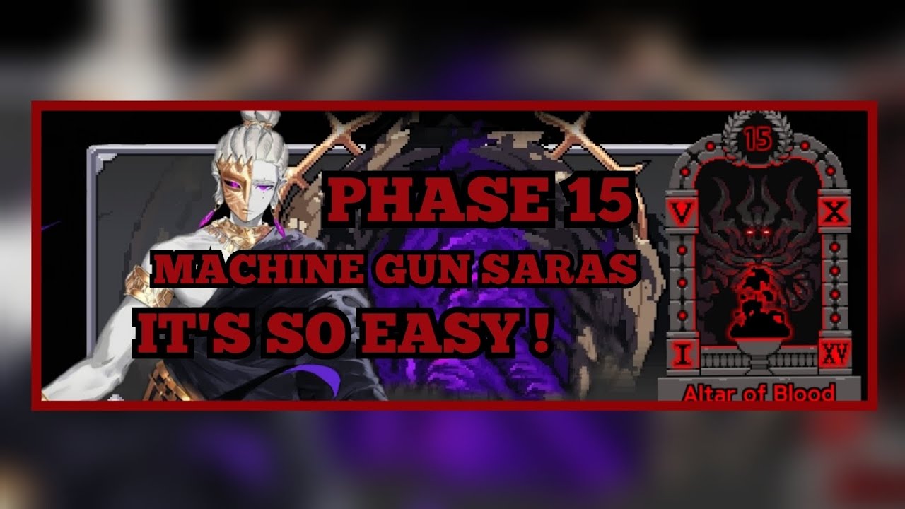 MACHINE GUN SARAS. GREAT RIFT PHASE 15. 1-9 Floor Altar Of Blood King God Castle Strategy.