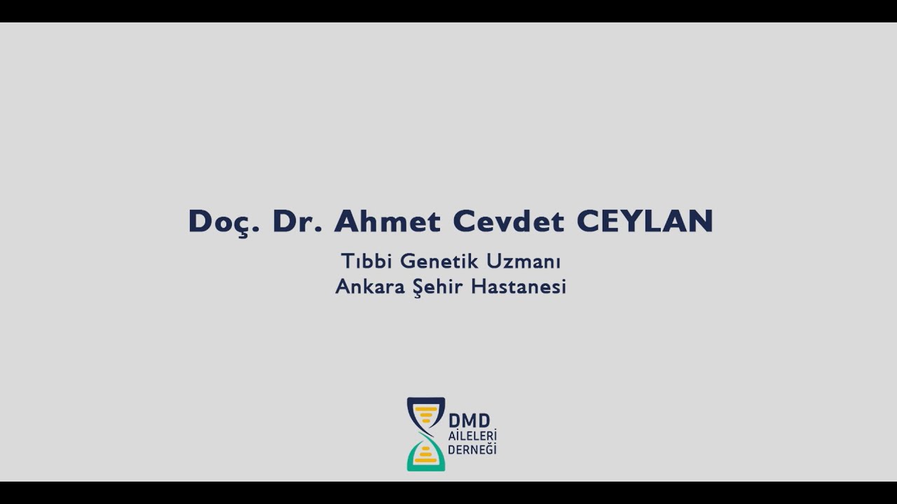 01 DMD'nin Genetik Yönü - Doç. Dr. Ahmet Cevdet Ceylan