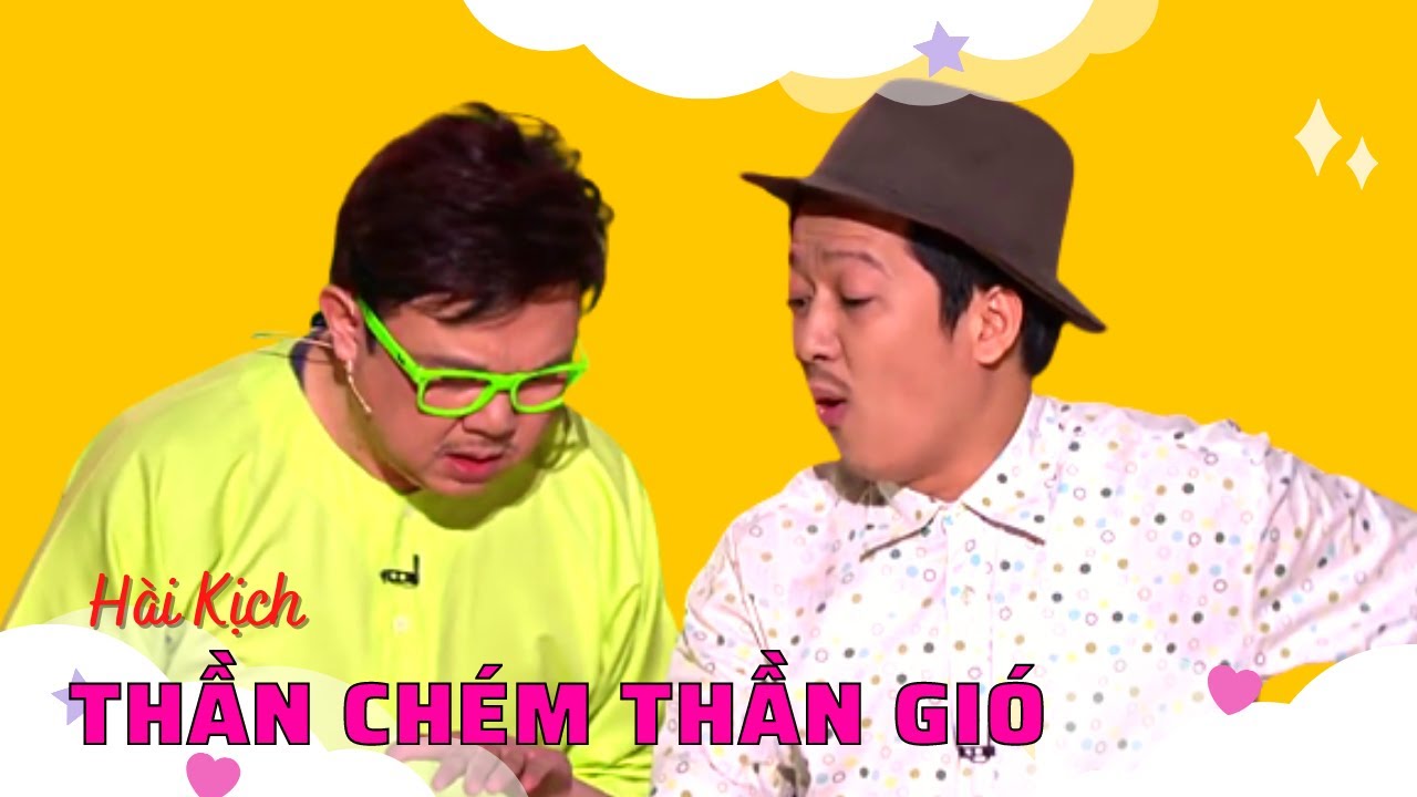 Hài kịch THẦN CHÉM THẦN GIÓ cười đau ruột cùng với Việt Hương, Chí Tài, Trường Giang