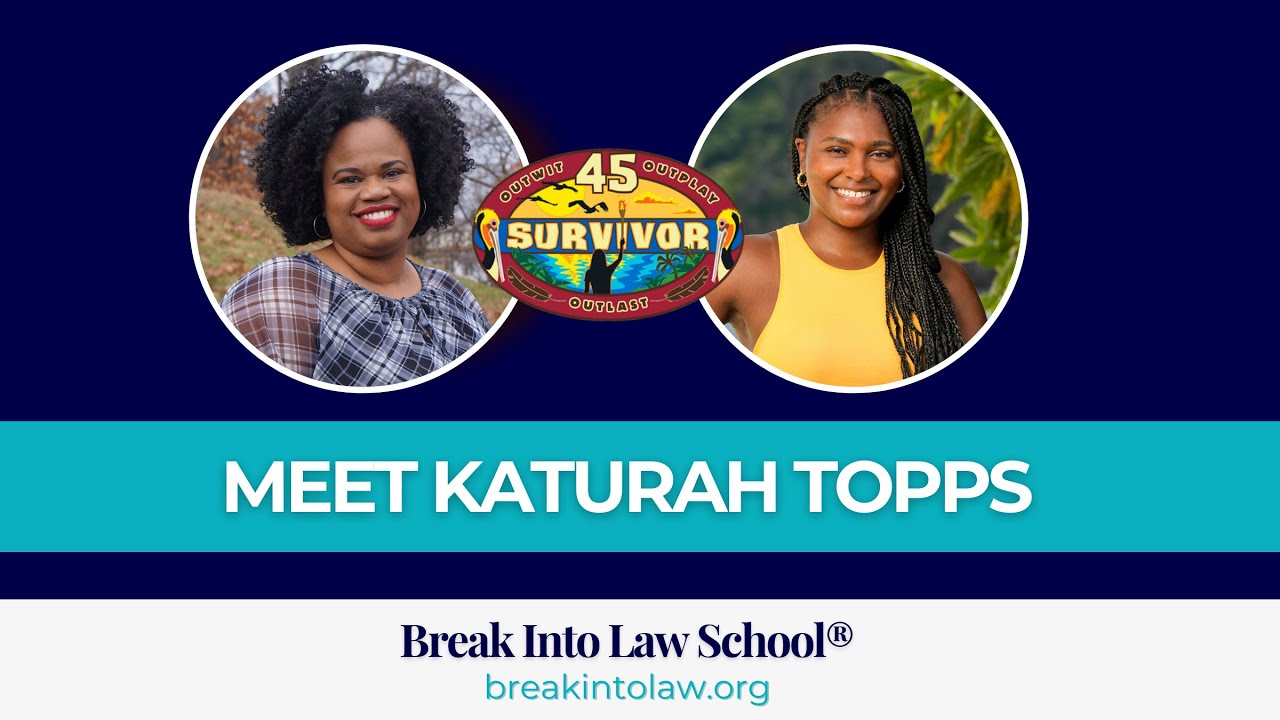 Survivor 45 Finalist & Civil Rights Lawyer: Katurah Topps&rsquo; Journey (2024) | Break Into Law School&reg;