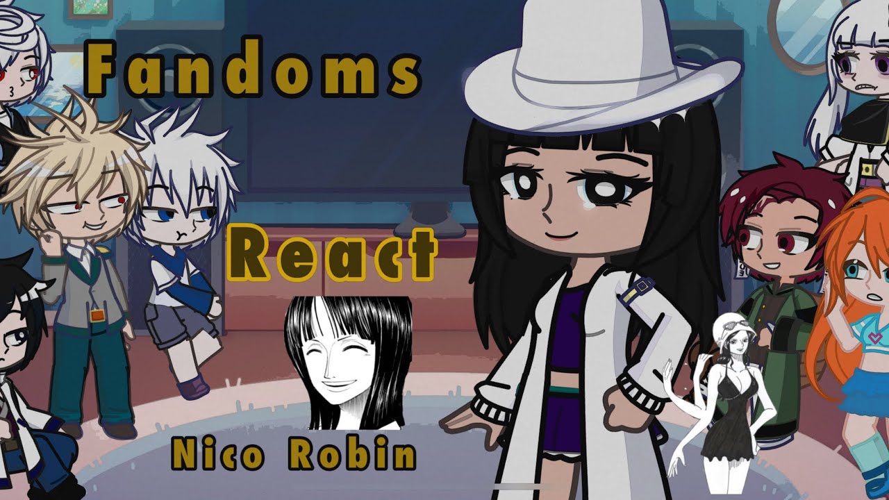 💖Anime Characters react to NICO ROBIN (PART 2) (PUT 2X) Gacha Life 2💖