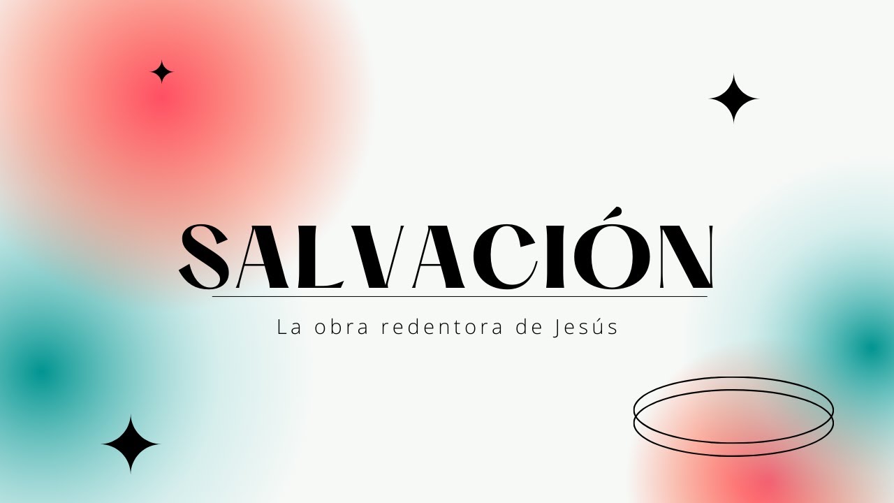 Salvación | La obra redentora de Jesús