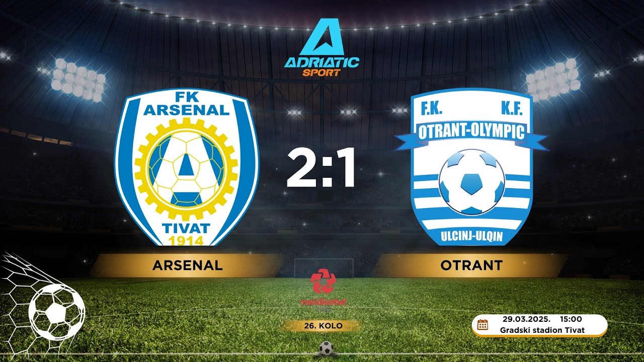 1. CFL | Arsenal 2:1 Otrant-Olympic | 26. kolo | 29.03.2025. | IZVJEŠTAJ