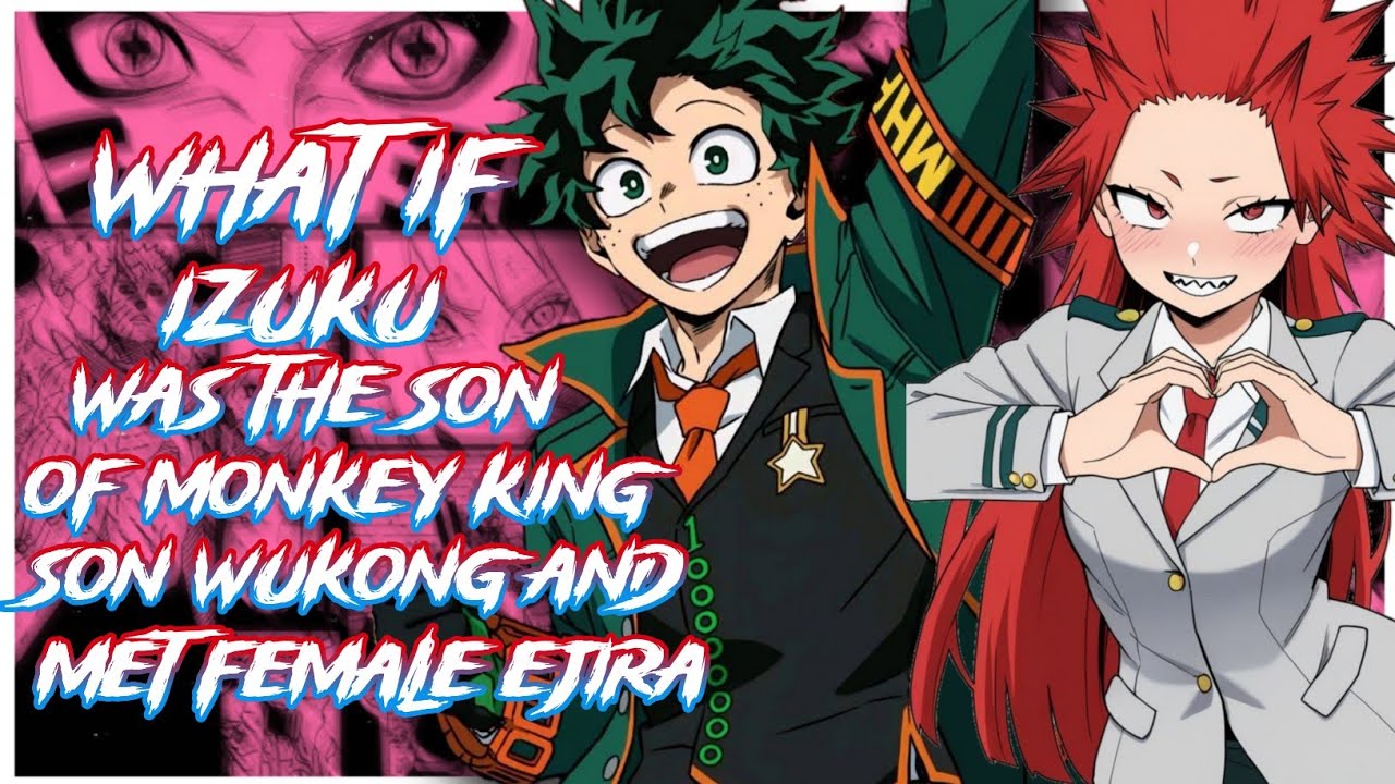 What if Deku was the Son of the Monkey King Son Wukong and met female Ejira | Deku X Ejiro | MOVIE