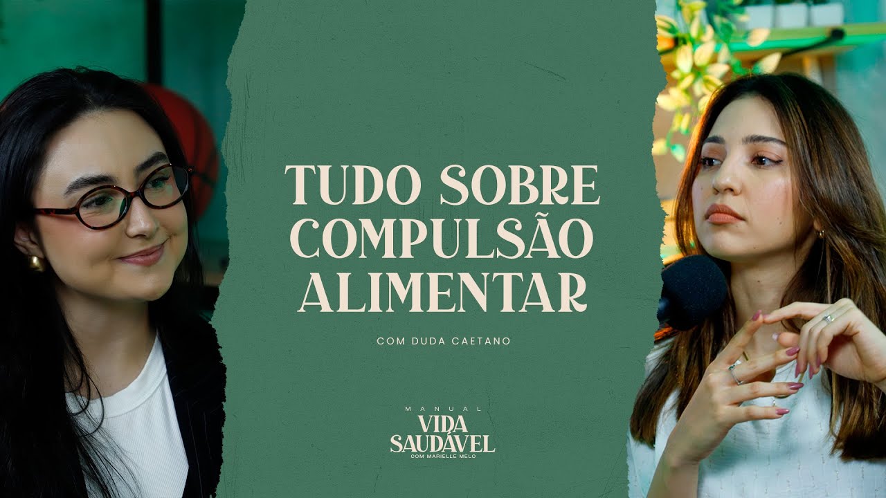 TUDO SOBRE COMPULSÃO ALIMENTAR - Manual Vida Saudável - Podcast