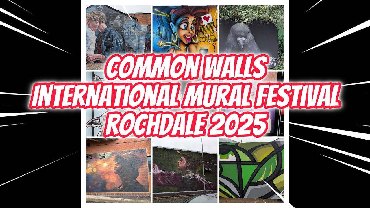 Common Walls Mural Festival 2025 Highlights | Rochdale