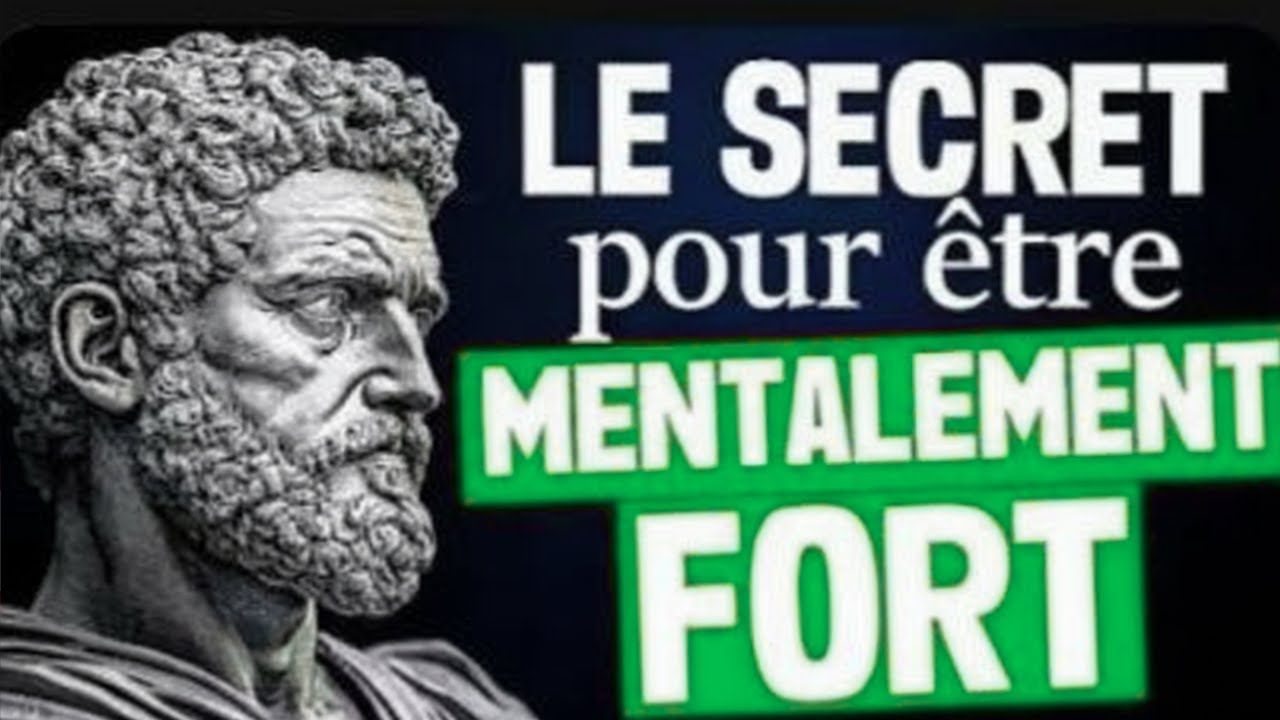 Sois MENTALEMENT FORT : Entra&icirc;ne ton esprit &agrave; surmonter n&rsquo;importe quoi - SAGESSE STO&Iuml;CIENNE