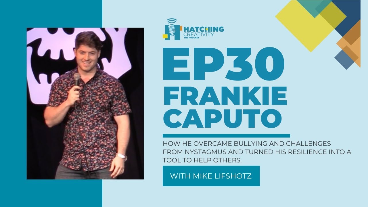 How Comedian Frankie Caputo overcame bullying and challenges from Nystagmus to help others heal