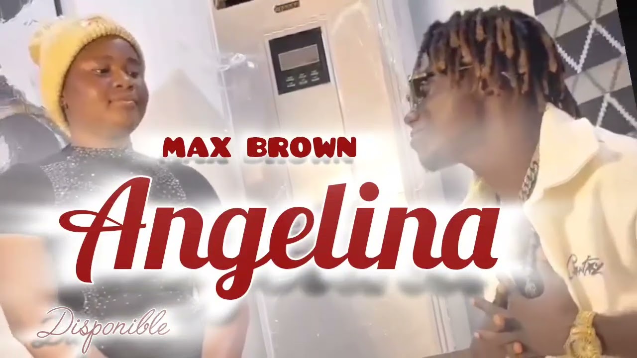 Max_Brown-Angelina-(audio officiel)