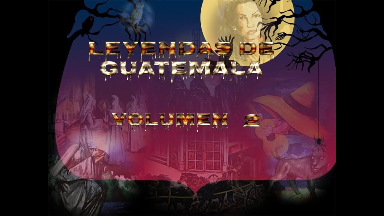LEYENDAS DE GUATEMALA VOLUMEN 2