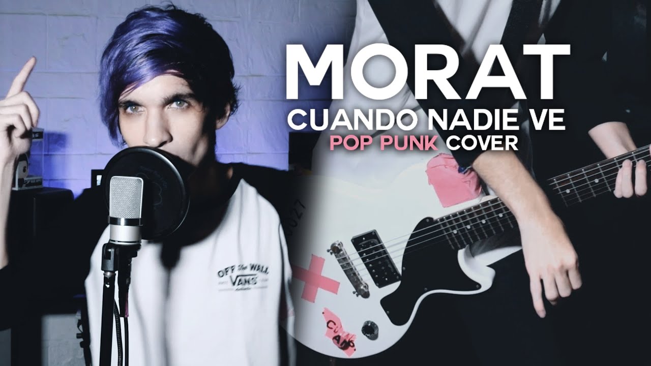 MORAT - Cuando Nadie Vé (Pop Punk Cover)