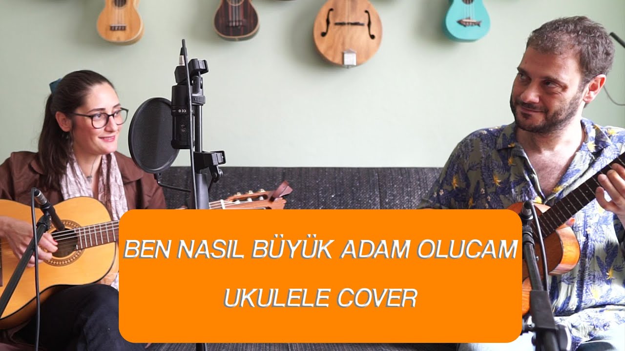 Ben nasıl b&uuml;y&uuml;k adam olucam - Azade Simge&Erkin Soylu (Ukulele Cover)