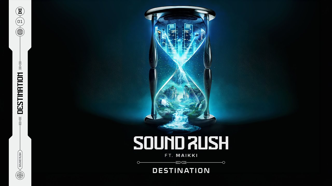 Sound Rush ft. Maikki - Destination (Official Video)