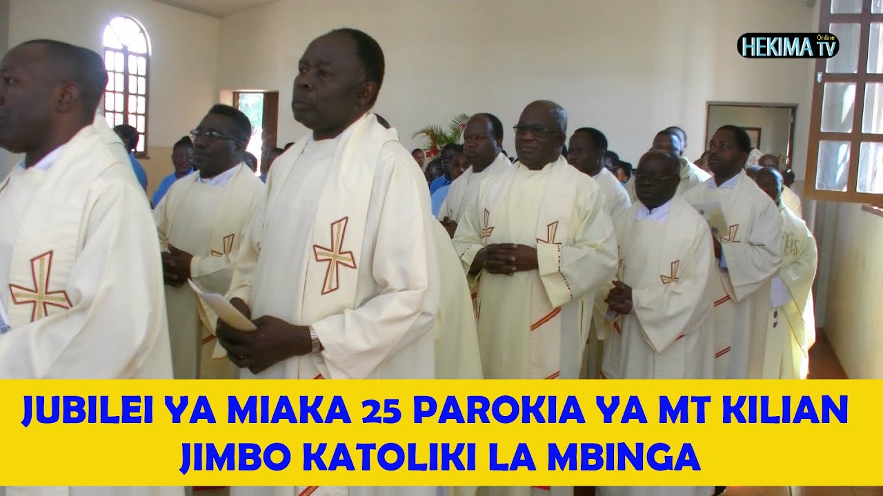 MISA YA JUBILEI YA MIAKA 25 YA PAROKIA YA MT KILIAN JIMBO KATOLIKI LA MBINGA