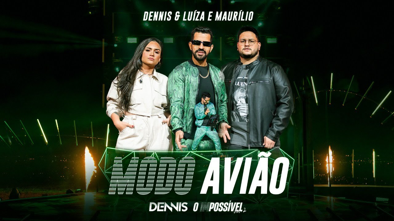 Dennis e Luiza & Maur&iacute;lio - Modo Avi&atilde;o (O IMPOSS&Iacute;VEL)