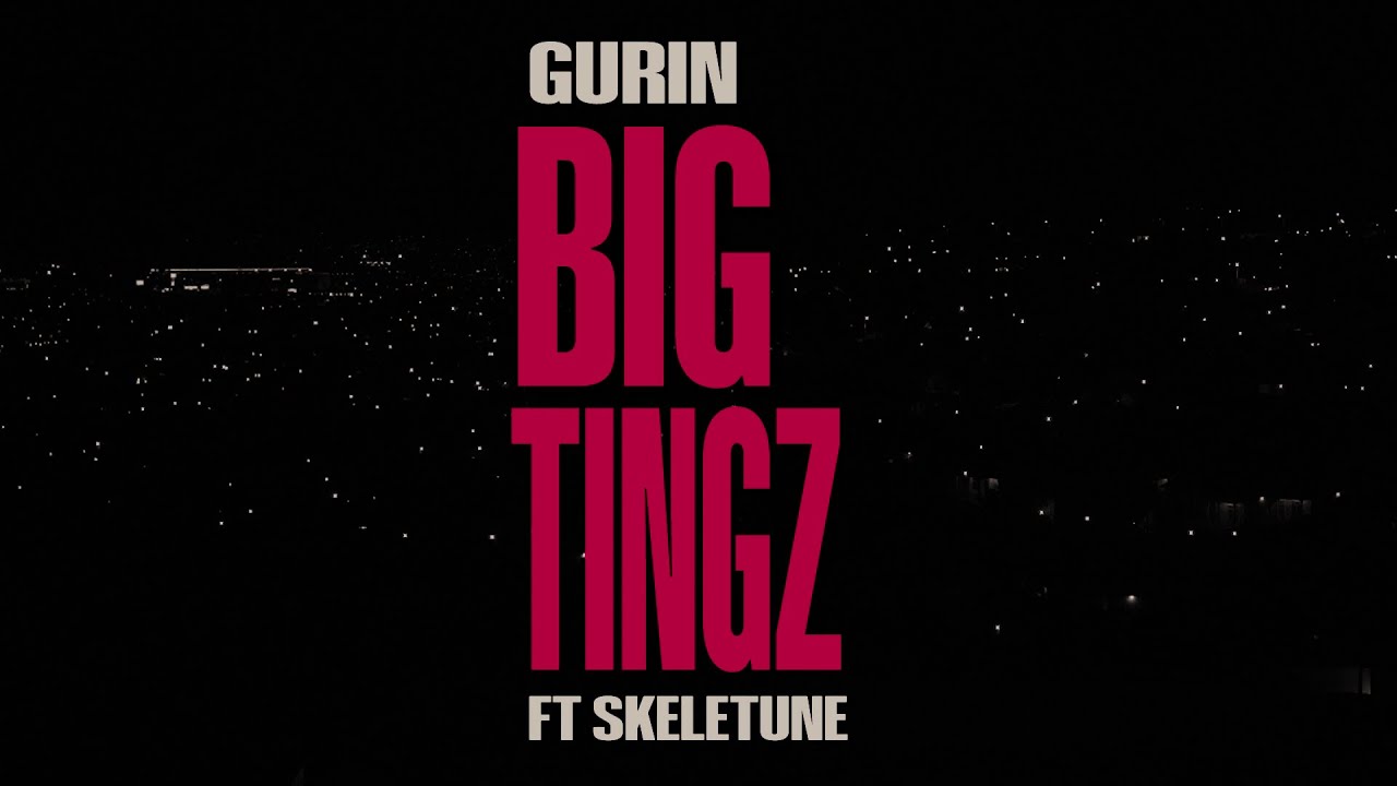 Gurin - BIG TINGZ ft Skeletune (Official video directed by Nyirishusho)
