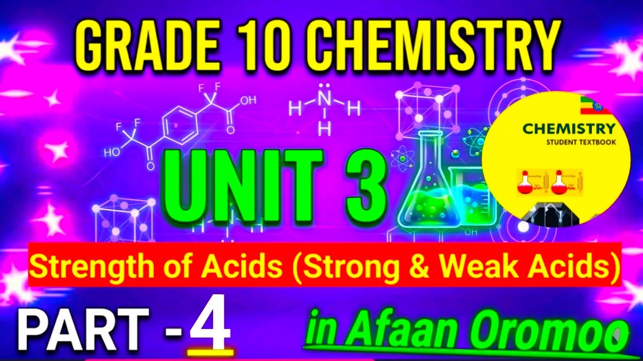 Grade 10 Chemistry Unit 3 Part 4: Strength of Acids (Strong & Weak Acids) | Afaan Oromoo 