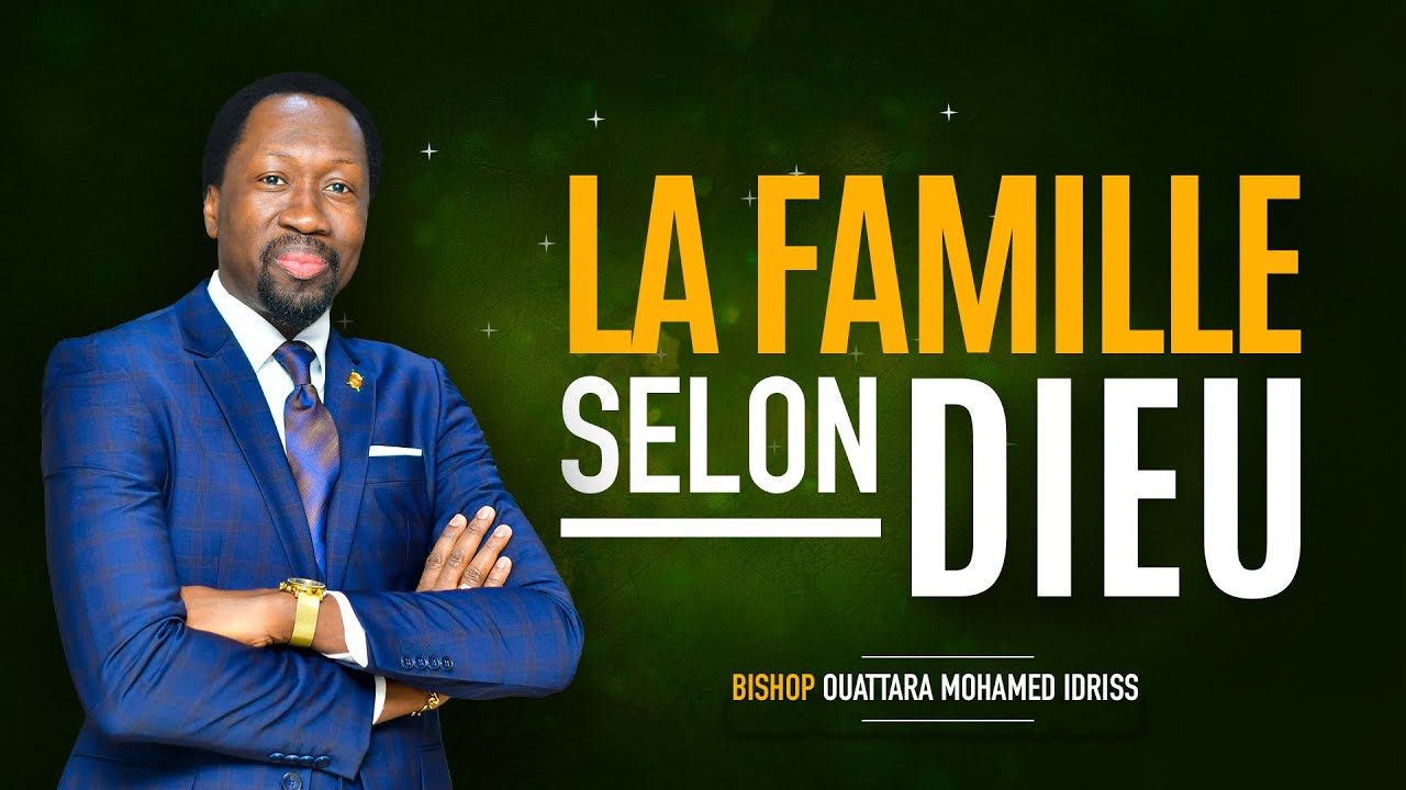 LA FAMILLE SELON DIEU:/ Bishop Ouattara Mohamed Idriss./ Dim.10 Dec. 2023.