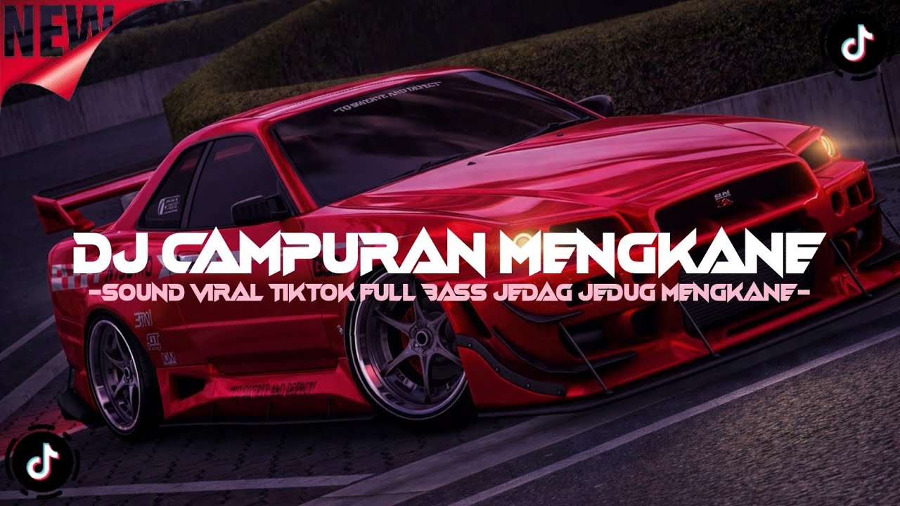 DJ CAMPURAN VIRAL FYP TIKTOK 2026 FULL BASS JEDAG JEDUG MENGKANE
