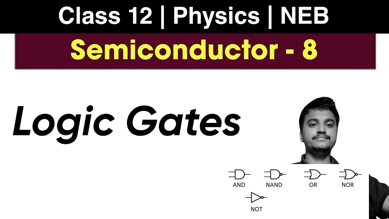 Semiconductor L-7 | Logic Gates | Class 12 Physics NEB | Nepali ScienceGuru